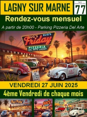 Bug's Friday Lagny sur Marne Rencard VW Aircooled Pizzeria del Arte 4ème Vendredi du mois 